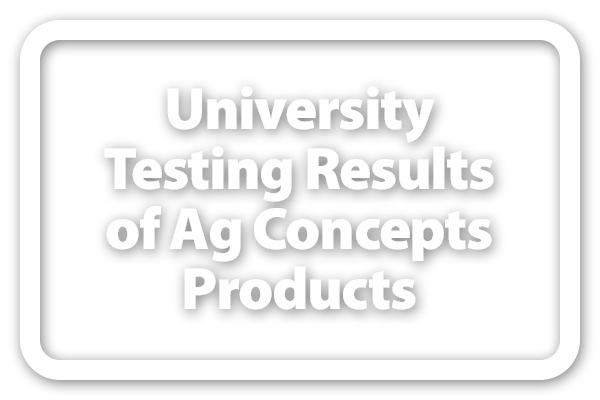 University Testing of Ag Concepts Products